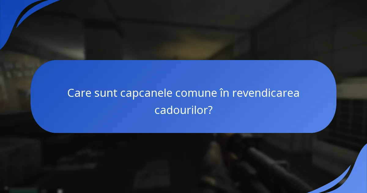 Cum pot depana problemele de revendicare a cadourilor?