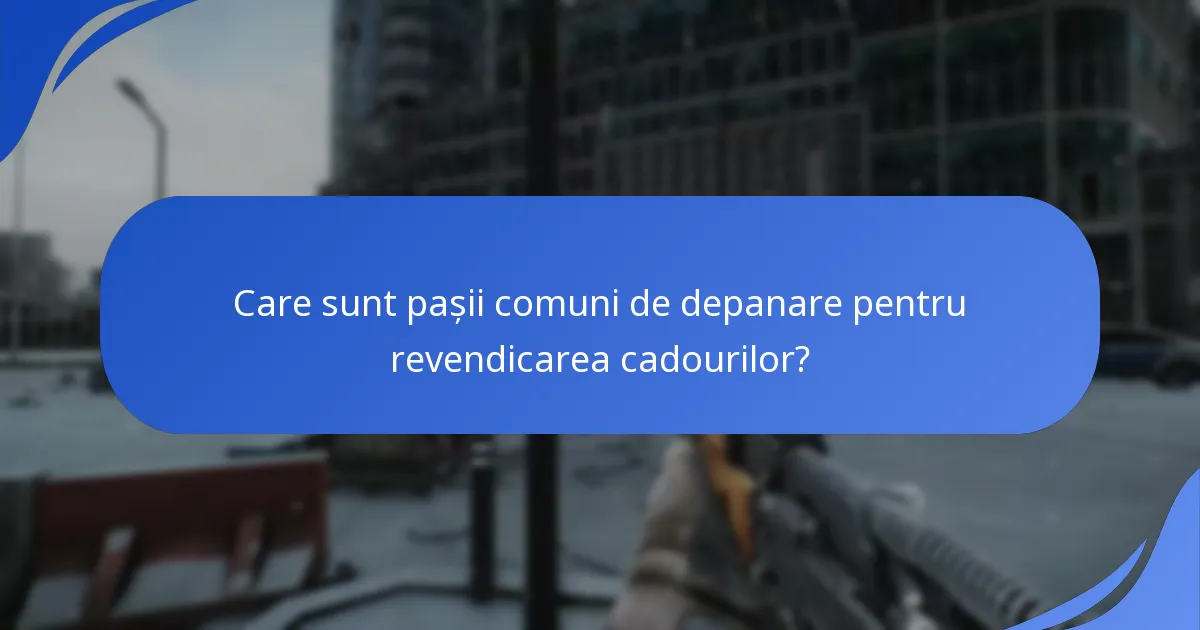 Cât de mulțumiți sunt utilizatorii de procesul de revendicare a cadourilor?