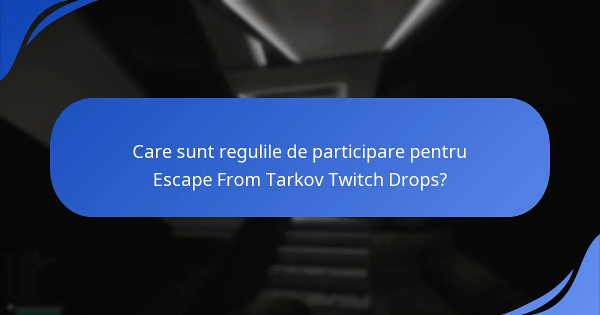 Care sunt problemele comune cu participarea la Twitch Drops?