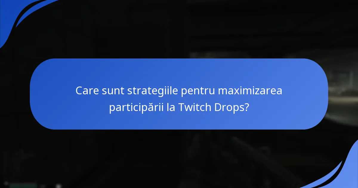 Cum a afectat campania Twitch Drops implicarea jucătorilor?