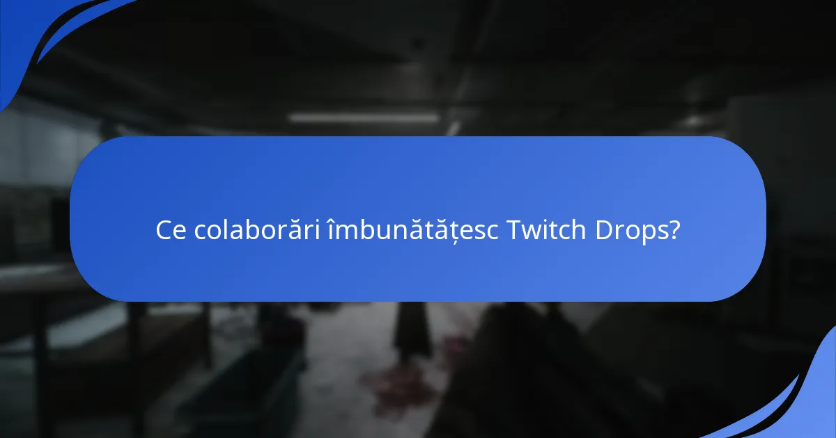 Ce evenimente comunitare includ Twitch Drops?