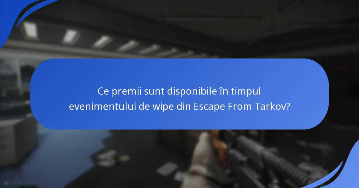 Ce sfaturi pot maximiza recompensele în timpul evenimentului de wipe?